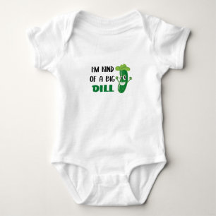 Body Je suis un genre de gros dill mignonne pour bébé