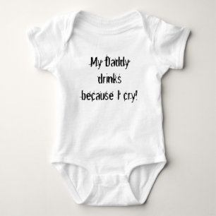 Body Mes boissons de papa parce que je pleure !