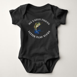 Body Mon Papa Pêche Mieux Que Votre Ba De Pêche Drôle