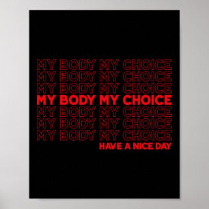 Body My Choice Pro Choice Protect ROE 73 Abortus Poster