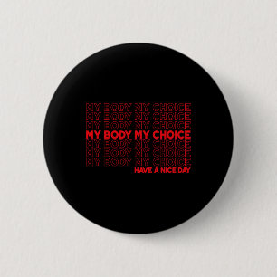 Body My Choice Pro Choice Protect ROE 73 Abortus Ronde Button 5,7 Cm