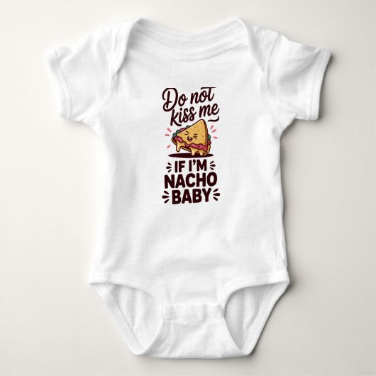 Body Ne m'embrasse pas si je suis un bébé nacho (Devant)