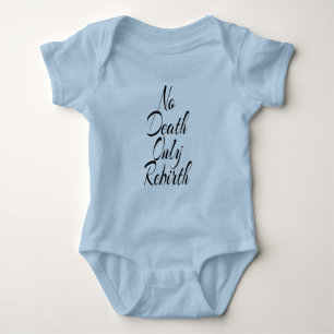 Body Pas de mort, seulement une renaissance BABY JERSEY