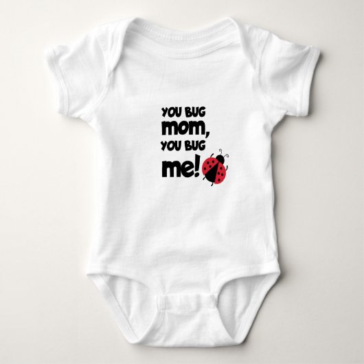 Body You Bug Mom, You Bug Me – Ladybug Baby Design (Devant)