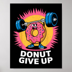 Bodybuilder Donut Geeft Niet Op Humor Gym Workout Poster