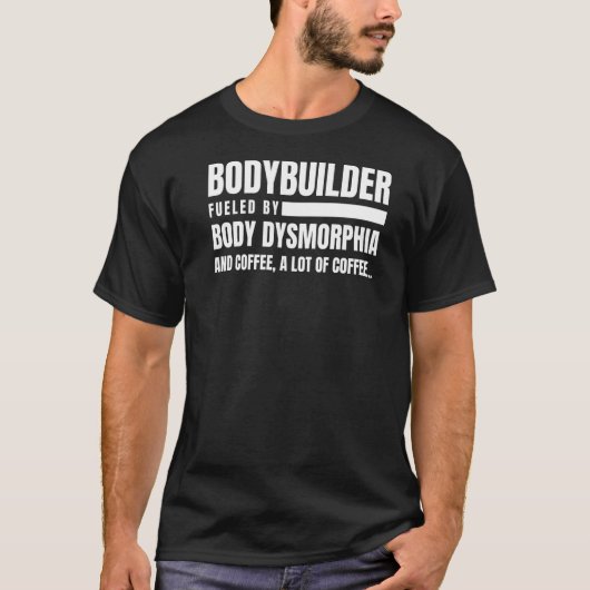 Bodybuilder Dysmorphia Koffie Gym T-shirt (Voorkant)