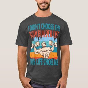 Bodybuilder Life Workout Motivation Musea T-shirt