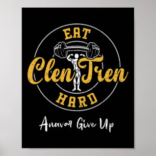 Bodybuilding Eet Clen Tren Hard Anavar Geef Op - G Poster