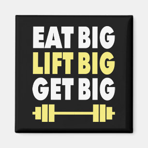 Bodybuilding - Eet groot, Lift groot, Groot worden Magneet