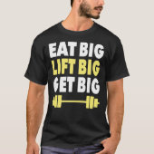 Bodybuilding - Eet groot, Lift groot, Groot worden T-shirt (Voorkant)