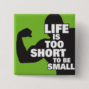 Bodybuilding - Het leven is te kort om klein te zi Vierkante Button 5,1 Cm