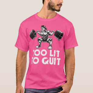 Bodybuilding Te Verlicht Om Te Stoppen Met Squat B T-shirt