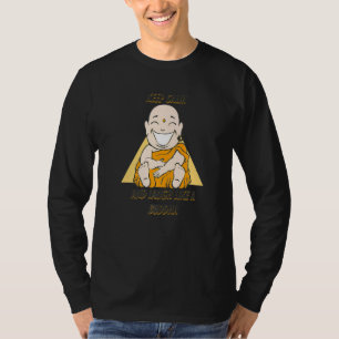 boeddha monk Namaste boeddhisme houdt kalm en hoes T-shirt