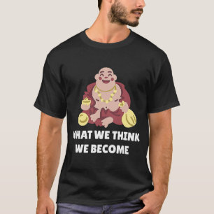 Boeddha Monk Namaste Boeddhisme Wat we denken dat T-shirt
