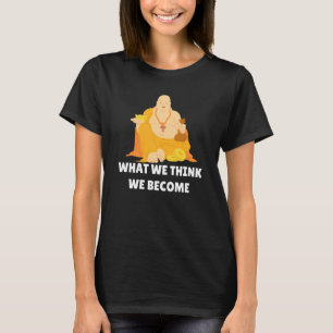 Boeddha Monk Namaste Boeddhisme Wat we denken dat  T-shirt