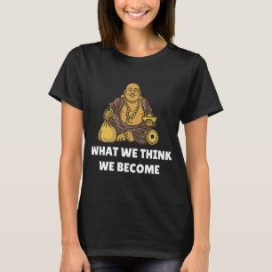 Boeddha Monk Namaste Boeddhisme Wat we denken dat T-shirt