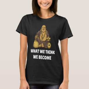 Boeddha Monnik Namaste Boeddhisme Wat We Denken Wo T-shirt