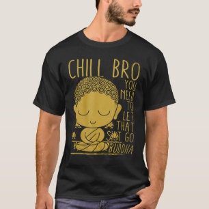 Boeddha Yoga Boeddhisme Zen Chill Brot T-shirt