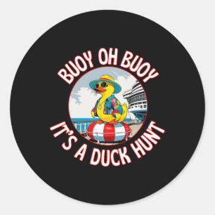 Boei Oh Boei Het Is Een Eendenjacht Cruise Eenden Ronde Sticker