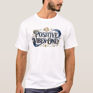 Boeiende Blauwe POSITIEVE VIBES ALLEEN Kunstwerk T-shirt
