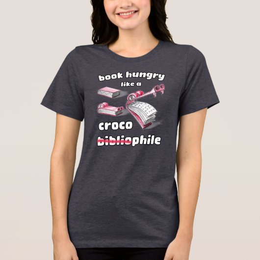 Boek Hungry Like A Croco Funny Freehand Sketch Tri-Blend Shirt (Voorkant)
