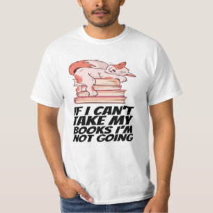 Boeken - Als ik mijn boeken niet kan meenemen, ga T-shirt