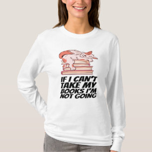 Boeken - als ik mijn boeken niet kan meenemen, ga t-shirt