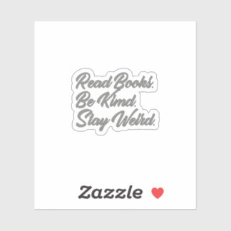 Boeken lezen. Wees aardig. Blijf raar. droogtromme Sticker