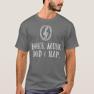 Boeken Muziek Eten Nap T-shirt
