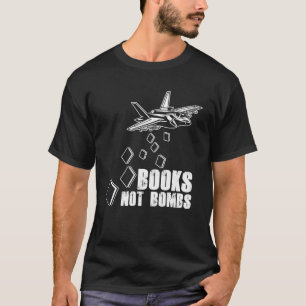 Boeken Niet Bommen Boeklezer Lezen Literatuur T-shirt