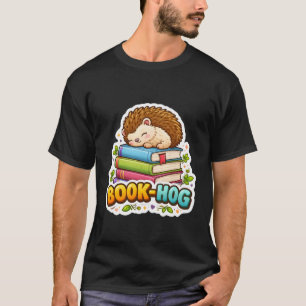 Boeken varken liefhebber egel eigenaar Erinaceinae T-shirt