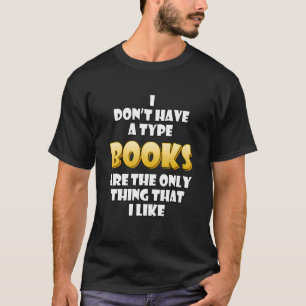 Boeken zijn het enige dat ik graag snel herhaal t-shirt