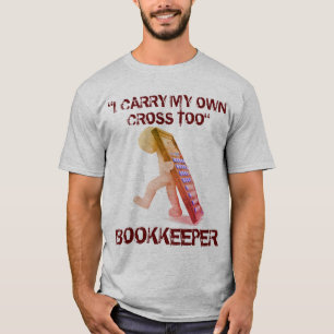 "Boekhoudster: Ik draag ook mijn eigen kruis" T-shirt