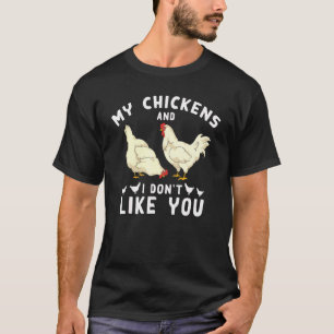 Boer mijn kippen en ik houden niet van jou dierlij t-shirt