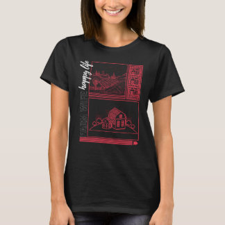 Boerderij Happy Life Farmhouse Landschap Farmer W T-shirt
