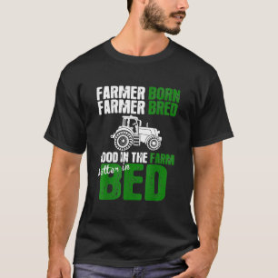 Boeren die boer zijn en goed in Boerderij zijn gek T-shirt