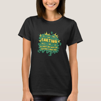 Boeren laten is gewoon mijn manier om te zeggen da t-shirt