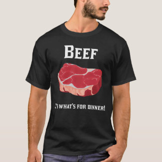 Boeuf ! Il est ce qui est pour le dîner ! T-shirt