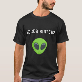 bogo's binden? T-shirt