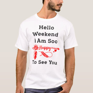 "Boho Hello Weekend Happy To See You Te T-shirt