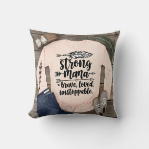 Boho Strong Mama: Brave Loved Unstoppable Kussen