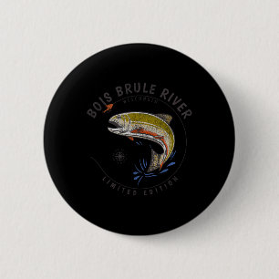 Bois Brule Rivier Wisconsin Fly Fishing Souvenir B Ronde Button 5,7 Cm