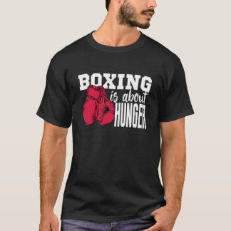 Boksen gaat over honger boksen citaten grappig t-shirt