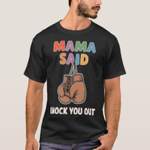 Boksen Kickboksen Mama Zei Knock U Out Vecht S T-shirt