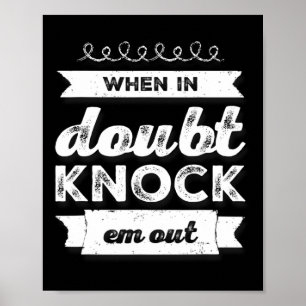 Boksen Shirt Grappig van wanneer in twijfel knock Poster