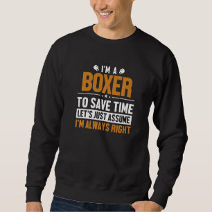 Bokser Laten we aannemen dat ik gelijk heb Kickbok Trui