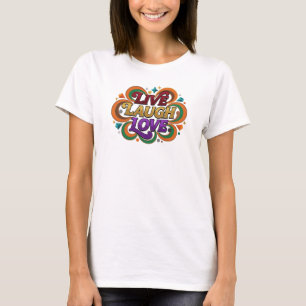 Bold & Beautiful LIVE LAUGH LOVE 2D Ontwerper T-shirt