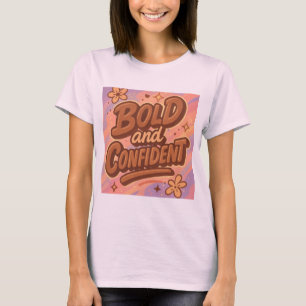 Bold & Confidence T-Shirt - Empowerment T-shirt