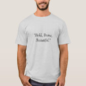 "Bold, dapper, mooi." T-shirt (Voorkant)