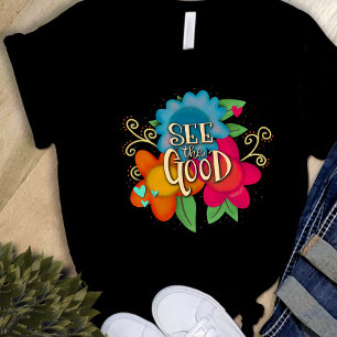 Bold Flowers Zie de goede inspirativiteit T-shirt